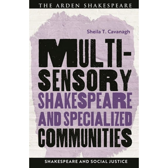 Shakespeare and Social Justice Multisensory Shakespeare and Specialized Communities, (Paperback)