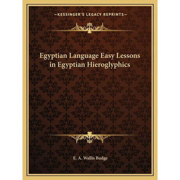 Egyptian Language Easy Lessons in Egyptian Hieroglyphics, (Paperback)