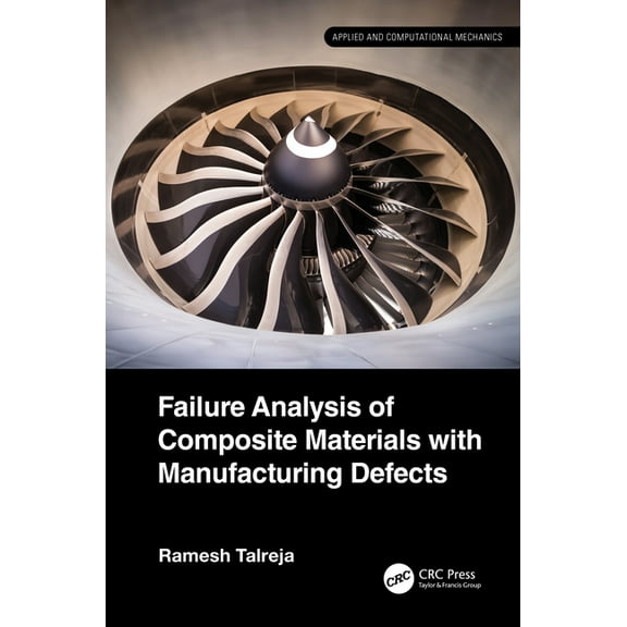 Applied and Computational Mechanics Failure Analysis of Composite Materials with Manufacturing Defects, (Hardcover)