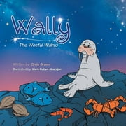Wally : The Woeful Walrus (Paperback)