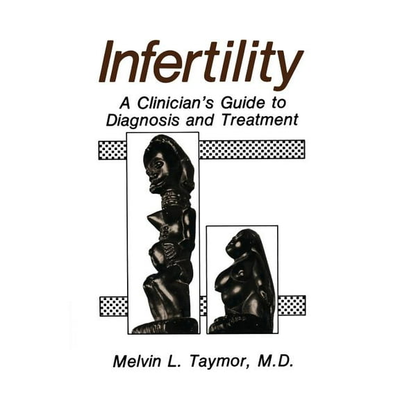 Infertility: A Clinician's Guide to Diagnosis and Treatment, (Paperback)
