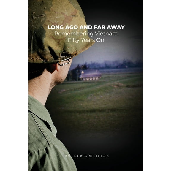 Long Ago and Far Away: Remembering Vietnam Fifty Years On (Paperback)