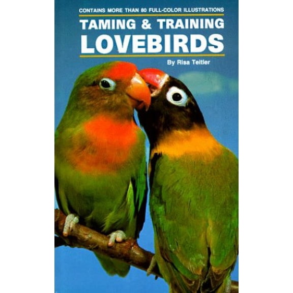 Pre-Owned Taming and Training Lovebirds (Hardcover) 0866229868 9780866229869