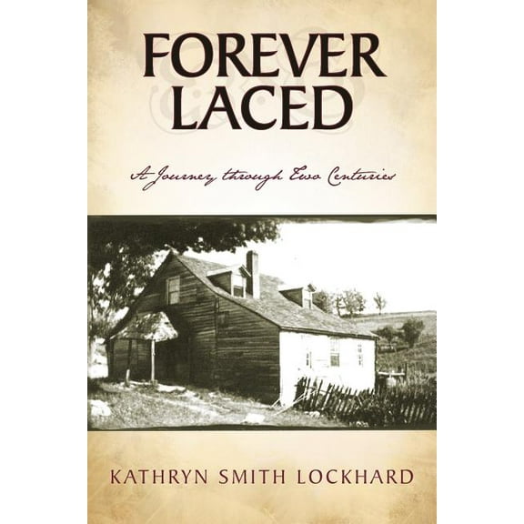 Forever Laced : A Journey Through Two Centuries