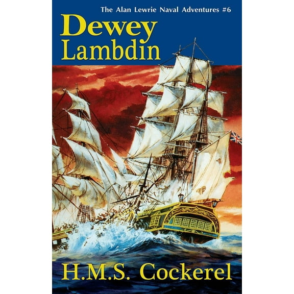 Alan Lewrie Naval Adventures H.M.S. Cockerel, Book 6, (Paperback)