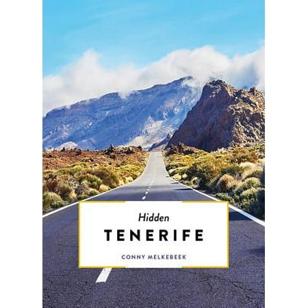 Hidden Tenerife: 9789460582219 (The Best Of Tenerife)