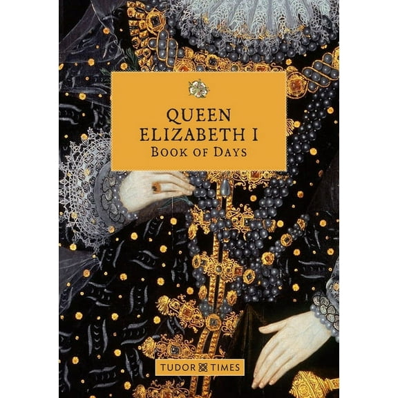 Queen Elizabeth I Book of Days (Hardcover)