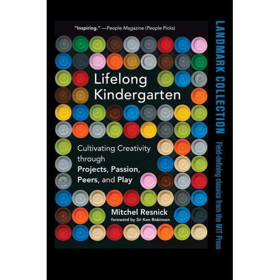 Pre-Owned Lifelong Kindergarten: Cultivating Creativity Through Projects, Passion, Peers, and Play (Paperback) 0262536137 9780262536134