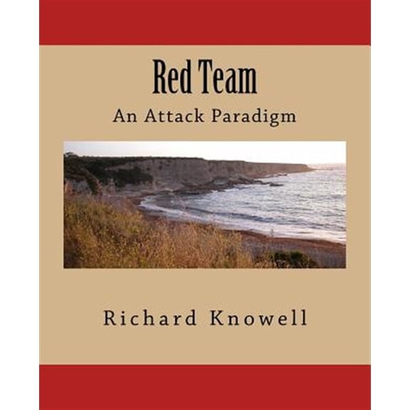 Pre-Owned Red Team : An Attack Paradigm (Paperback)