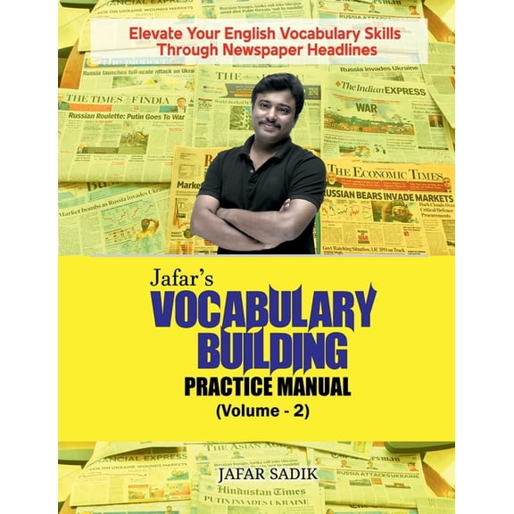 Jafar's Vocabulary Building Practice Manual (Volume 2): Elevate Your English Vocabulary Skills Through Newspaper Headlin, (Paperback)
