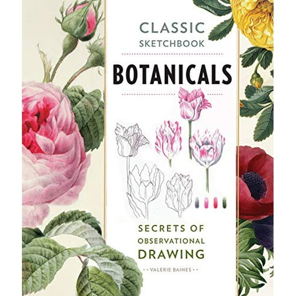 Botanicals: Secrets of Observational Drawing (Classic Sketchbook)