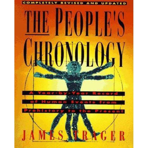 Pre-Owned The People's Chronology: A Year-By-Year Record of Human Events from Prehistory to the Present (A Henry Holt Reference Book) (Paperback) 0805031340 9780805031348