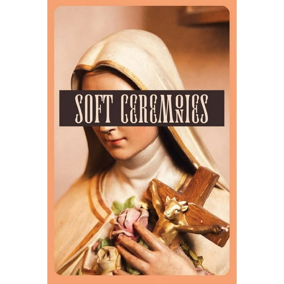 Soft Ceremonies, (Paperback)