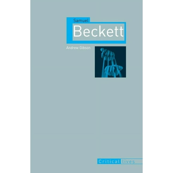 Critical Lives: Samuel Beckett (Paperback)