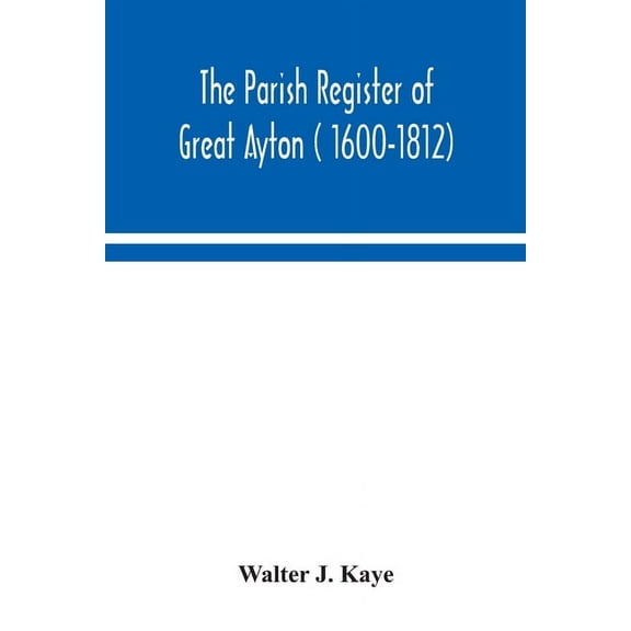 The Parish Register of Great Ayton ( 1600-1812), (Paperback)