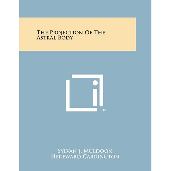 The Projection of the Astral Body