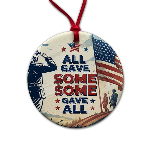 All Gave Some Some Gave All Patriotic Military Christmas Tree Holiday Round Ceramic Ornament
