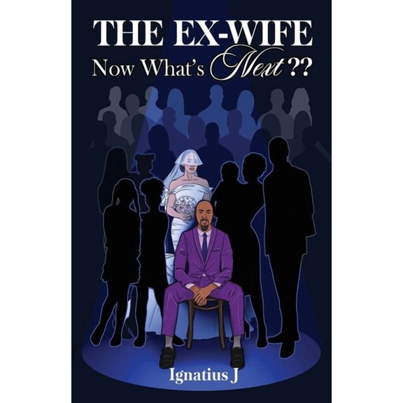 The EX-WIFE -Now What's Next, (Paperback)