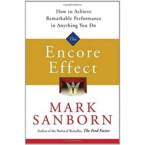 Pre-Owned The Encore Effect : How to Achieve Remarkable Performance in Anything You Do (Hardcover) 9781400073061