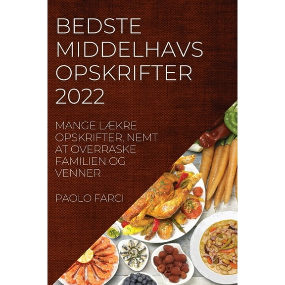 Bedste Middelhav Sopskrifter 2022: Mange LÆkre Opskrifter, Nemt at Overraske Familien Og Venner, (Paperback)