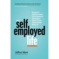 thumbnail image 1 of Pre-Owned The Self-Employed Life: Business and Personal Development Strategies That Create Sustainable Success (Paperback) 1774580047 9781774580042, 1 of 1