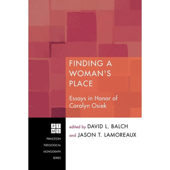 Princeton Theological Monograph Finding A Woman's Place, Book 150, (Hardcover)