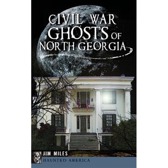 Pre-Owned Civil War Ghosts of North Georgia, (Hardcover)