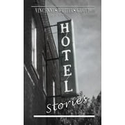 Hotel Stories  Paperback  Molly Daniels, B.T. Martinson, N E Riggs, J. Travis Grundon, Jean DeSanto Campbell, Floyd Simeon Root, Jennifer Christian Sebring, James M. Bowers