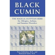 Black Cumin: The Magical Egyptian Herb for Allergies, Asthma, Skin Conditions, and Immune Disorders, Used [Paperback]