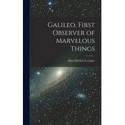 Galileo, First Observer of Marvelous Things (Hardcover)