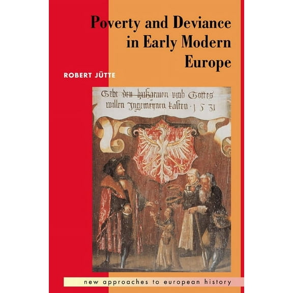 New Approaches to European History Poverty and Deviance in Early Modern Europe, Book 4, (Paperback)
