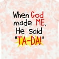 thumbnail image 4 of Inktastic When God Made Me He Said Ta-da Boys or Girls Toddler T-Shirt, 4 of 5