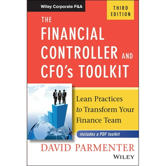 Wiley Corporate F&a The Financial Controller and Cfo's Toolkit: Lean Practices to Transform Your Finance Team, (Hardcover)