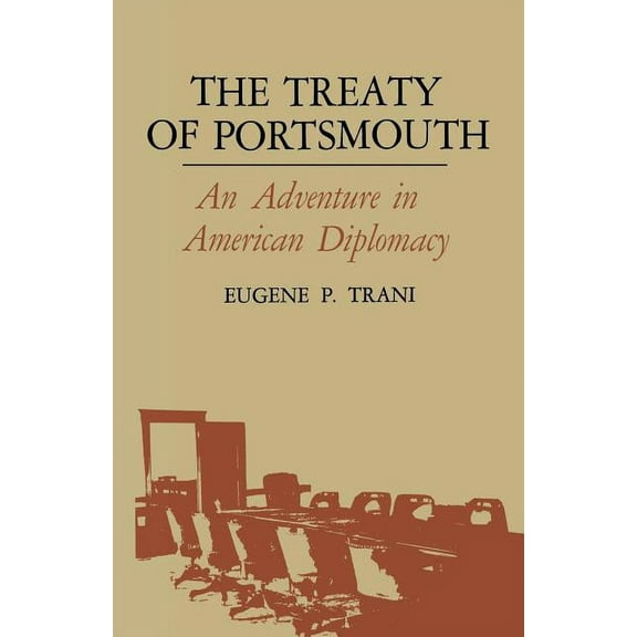 The Treaty of Portsmouth: An Adventure in American Diplomacy, (Paperback)