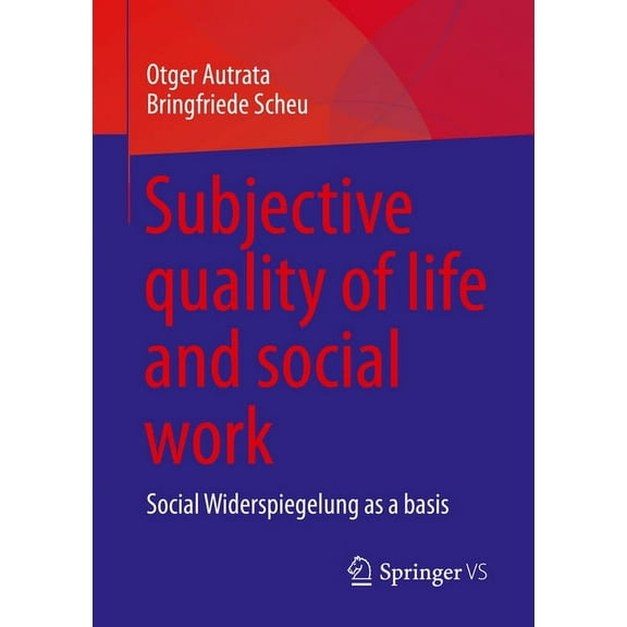 Subjective Quality of Life and Social Work: Social Widerspiegelung as a Basis, (Paperback)