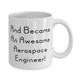 thumbnail image 2 of Surprise Aerospace engineer Gifts, And Became An Awesome Aerospace!, Funny Birthday 11oz Mug For Coworkers, Cup From Friends, Funny mug, Mug gift, Funny coffee mug, Funny tea mug, Funny travel, 2 of 2