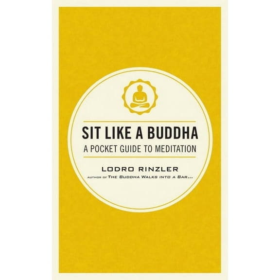 Sit Like a Buddha: A Pocket Guide to Meditation, (Paperback)