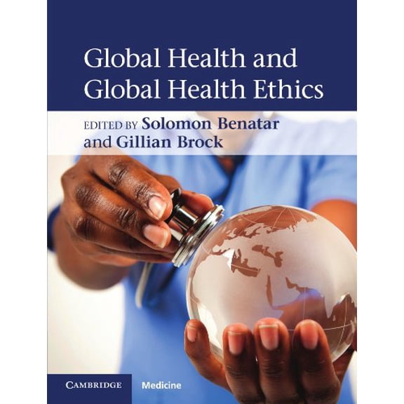 Pre-Owned Global Health and Global Health Ethics (Paperback) 0521146771 9780521146777