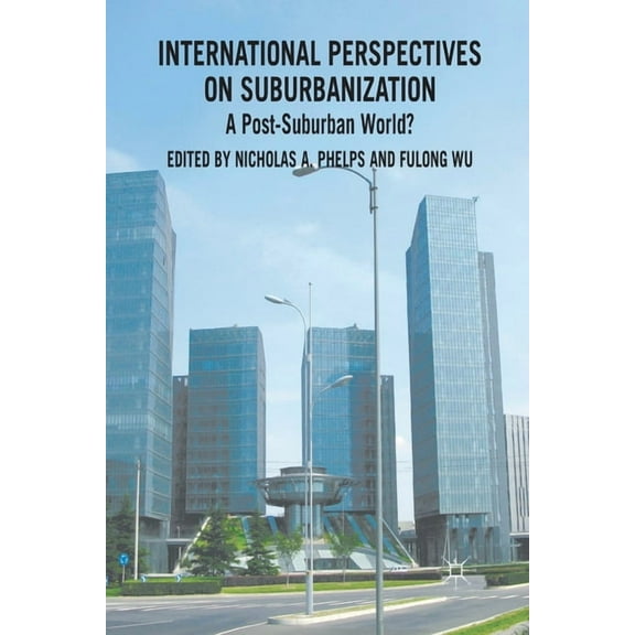 International Perspectives on Suburbanization: A Post-Suburban World?, (Paperback)