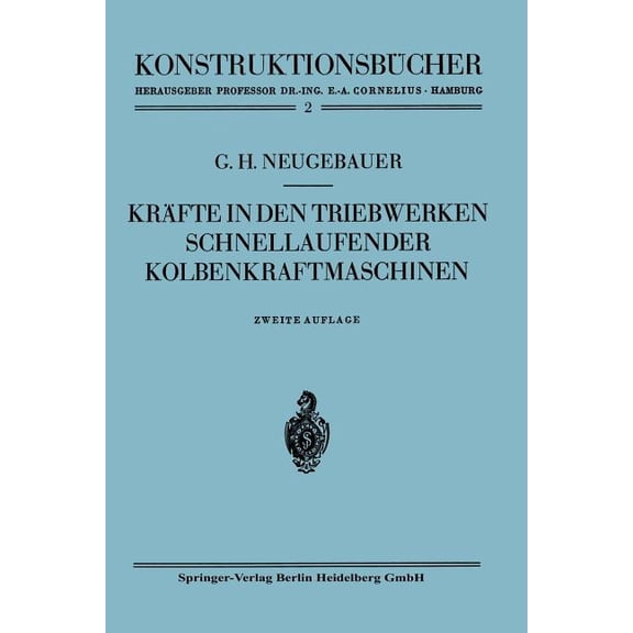 KonstruktionsbÃ¼cher KrÃ¤fte in Den Triebwerken Schnellaufender Kolbenkraftmaschinen: Ihr Gleichgang Und Massenausgleich, Book 2, (Paperback)
