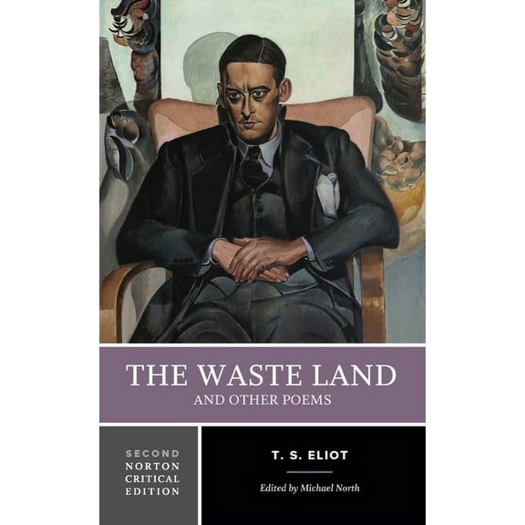 Norton Critical Editions The Waste Land and Other Poems: A Norton Critical Edition, (Paperback)