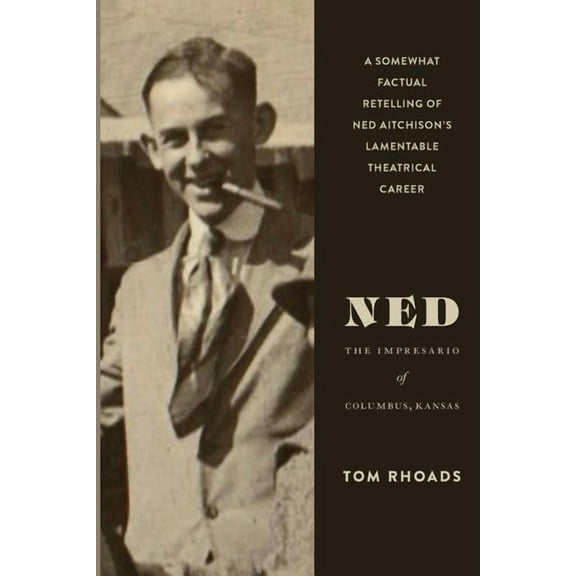 Ned the Impresario of Columbus, Kansas, (Paperback)