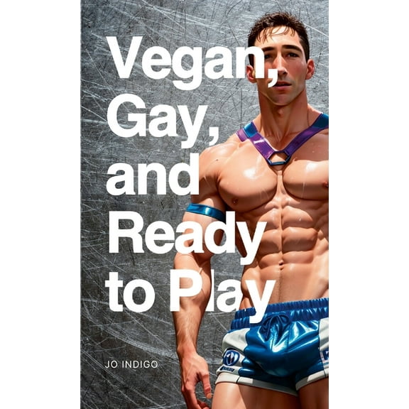 Vegan, Gay, and Ready to Play (Paperback)