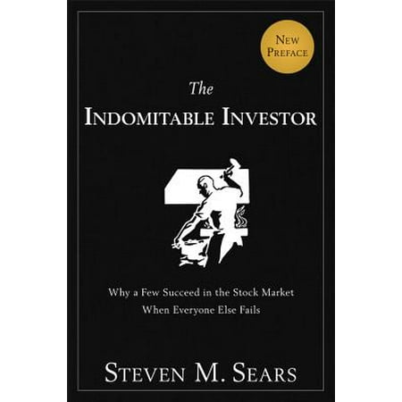 The Indomitable Investor : Why a Few Succeed in the Stock Market When Everyone Else