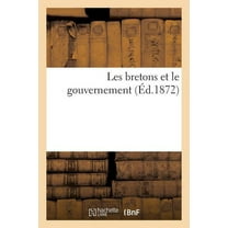 Histoire: Les Bretons Et Le Gouvernement (Paperback)