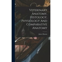 Veterinary Anatomy, Histology, Physiology And Comparative Anatomy (Hardcover)