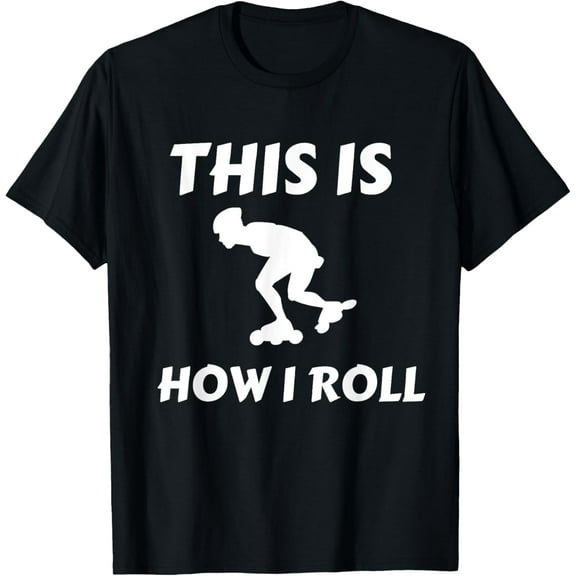 This How I Roll Rollerskater Rollerblades Sports Mens Funny T-Shirt