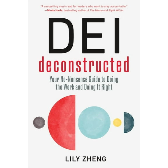 Dei Deconstructed: Your No-Nonsense Guide to Doing the Work and Doing It Right, (Paperback)