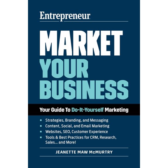 Market Your Business: Your Guide to Do-It-Yourself Marketing, (Paperback)