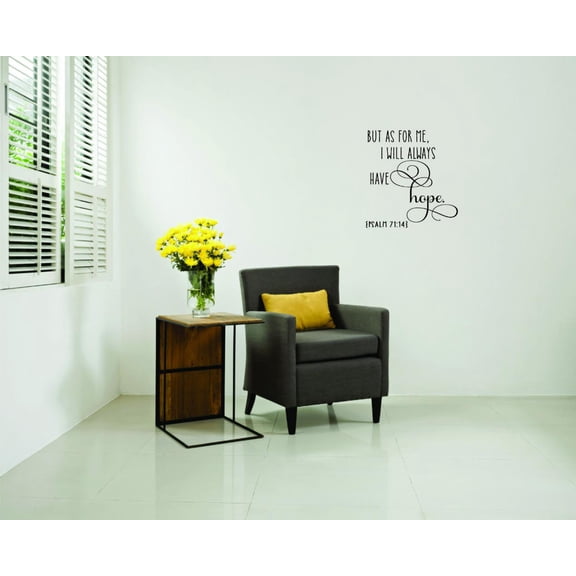 Custom Wall Decal Sticker : But As For Me, I Will Always Have Hope Psalm 71:15 Text Lettering Quote Bedroom Living Room Home Decor :14 X28"